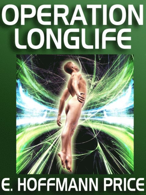 E. Hoffmann Price - Operation Longlife, E-bok