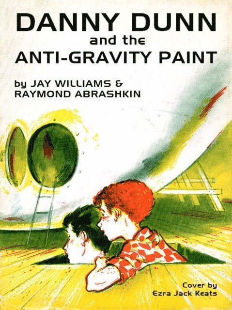 Raymond Abrashkin, Jay Williams - Danny Dunn and the Anti-Gravity Paint, E-bok
