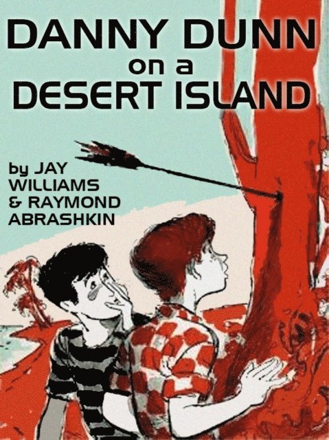 Raymond Abrashkin, Jay Williams - Danny Dunn on a Desert Island, E-bok