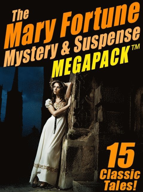 Mary Fortune - Mary Fortune Mystery & Suspense MEGAPACK (R), E-bok