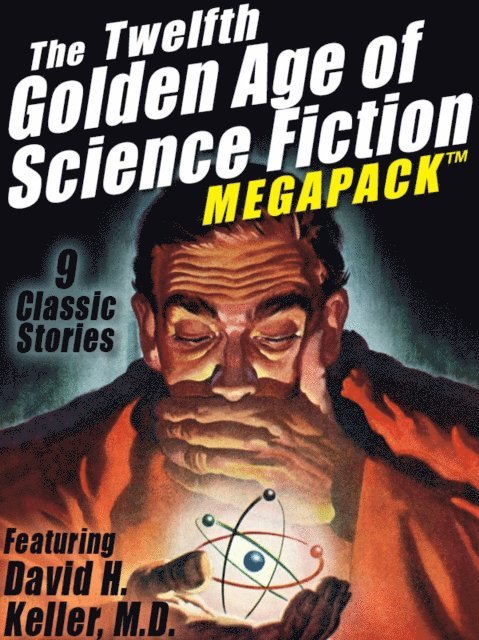 David H. Keller - Twelfth Golden Age of Science Fiction MEGAPACK (R): David H. Keller, M.D., E-bok