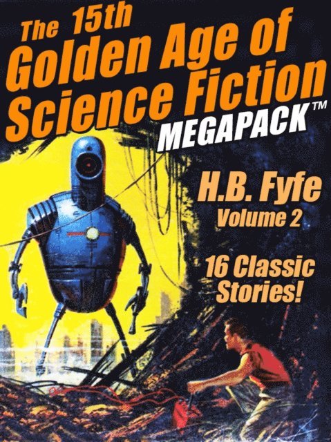 H.B. Fyfe - 15th Golden Age of Science Fiction MEGAPACK(R), E-bok
