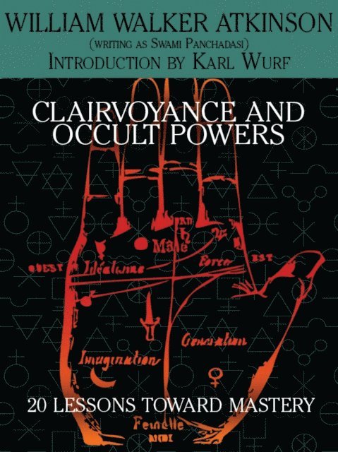 William Walker Atkinson - Clairvoyance and Occult Powers, E-bok