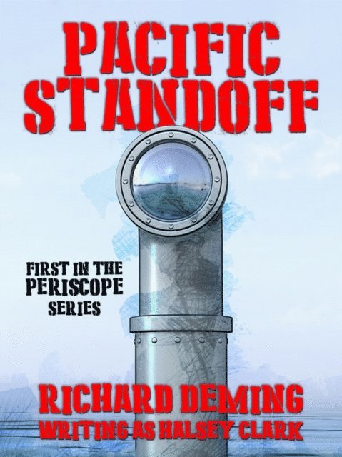 Richard Deming - Pacific Standoff (Periscope #1), E-bok