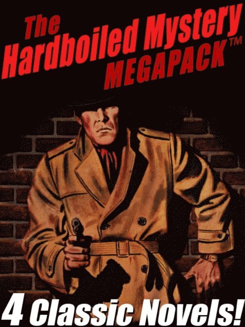Michael McCretton, Ed Lacy, Stephen Marlowe, John Roeburt - Hardboiled Mystery MEGAPACK (R): 4 Classic Crime Novels, E-bok