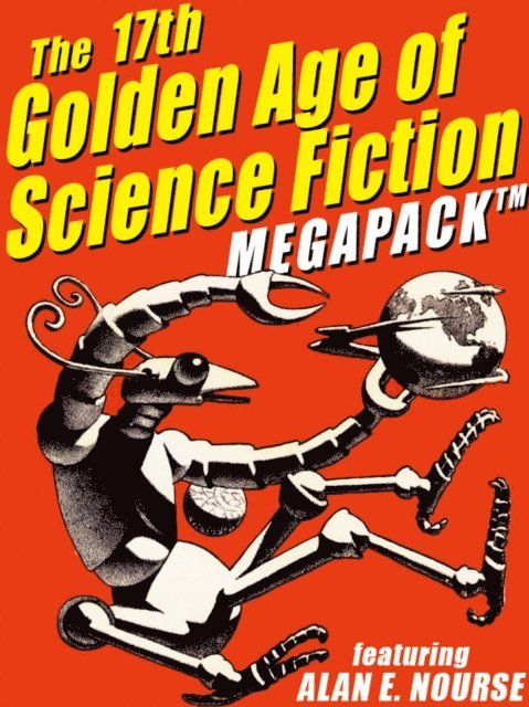 Alan E. Nourse - 17th Golden Age of Science Fiction MEGAPACK(R): Alan E. Nourse, E-bok