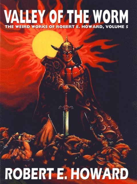 Robert E. Howard, Paul Herman - Valley of the Worm, E-bok