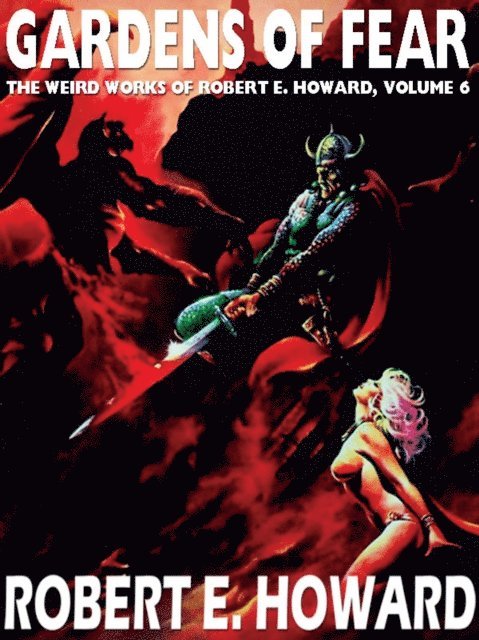 Robert E. Howard, Paul Herman - Gardens of Fear, E-bok