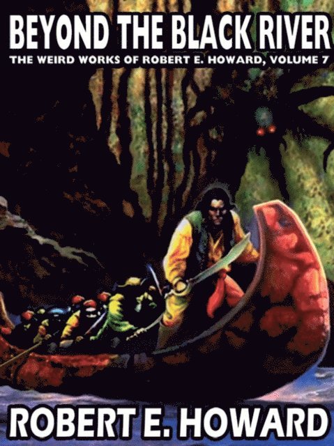 Robert E. Howard, Paul Herman - Beyond the Black River, E-bok