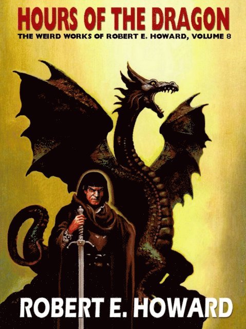 Robert E. Howard, Paul Herman - Hours of the Dragon, E-bok