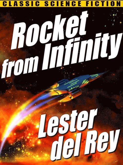 Lester del Rey - Rocket from Infinity, E-bok