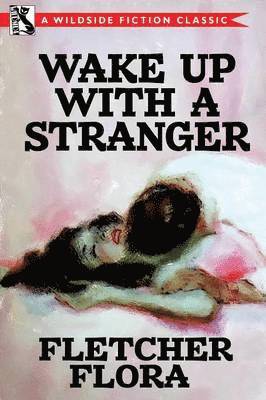 Fletcher Flora - Wake Up With a Stranger (Bonus Edition), Häftad