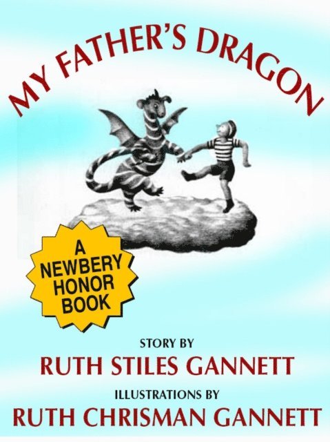 Ruth Stiles Gannett - My Father's Dragon (A Newbery Honor Book), E-bok