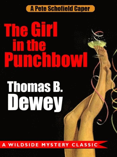 Thomas B. Dewey - Girl in the Punchbowl: A Pete Schofield Caper, E-bok
