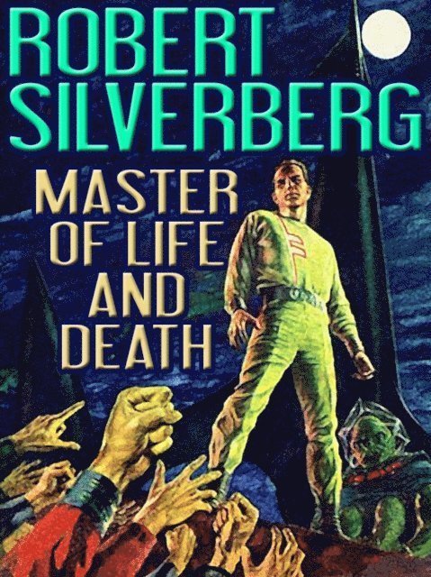 Robert Silverberg - Master of Life and Death, E-bok