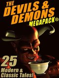 Devils & Demons MEGAPACK (R): 25 Modern and Classic Tales