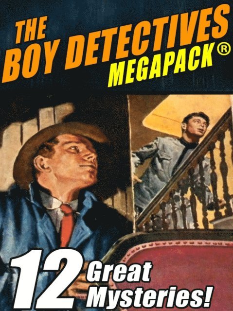 Hugh Lloyd, Capwell Wyckoff, Bruce Campbell, Roy G. Snell, Mark Twain - Boy Detectives MEGAPACK (R): 12 Great Mysteries, E-bok