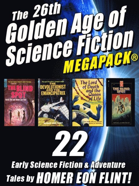 Vella Munn, Homer Eon Flint - 26th Golden Age of Science Fiction MEGAPACK (R): Homer Eon Flint, E-bok
