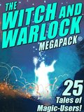Witch and Warlock MEGAPACK (R): 25 Tales of Magic-Users