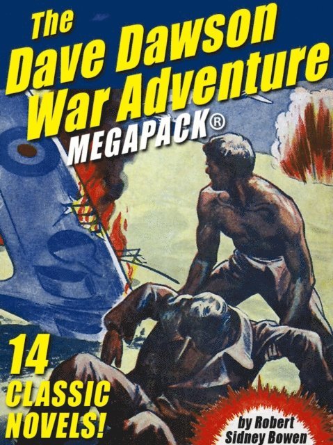 Robert Sidney Bowen - Dave Dawson War Adventure MEGAPACK(R): 14 Novels, E-bok