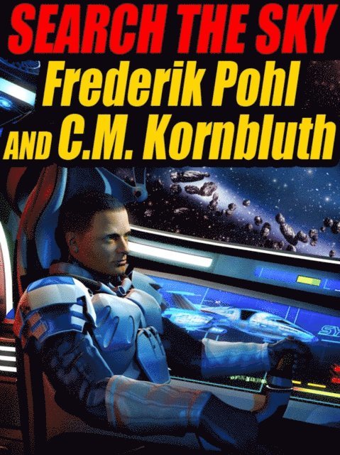 C.M. Kornbluth, Frederik Pohl - Search the Sky, E-bok