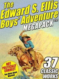 Edward S. Ellis MEGAPACK (R): 37 Classic Tales