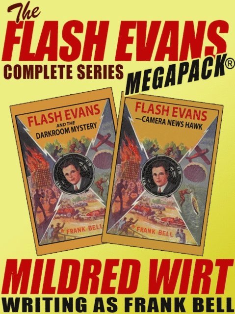 Frank Bell, Mildred Wirt - Flash Evans Complete Series MEGAPACK(R), E-bok