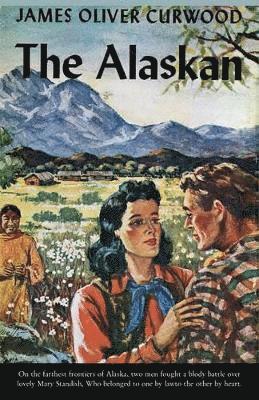 James Oliver Curwood - Alaskan, Häftad