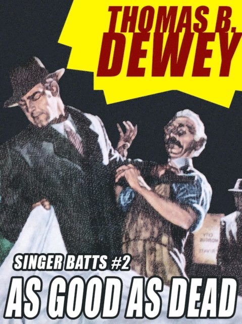 Thomas B. Dewey - As Good As Dead: Singer Batts #2, E-bok