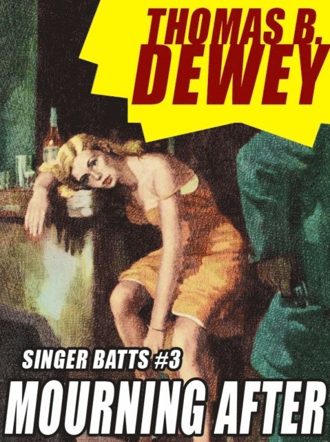 Thomas B. Dewey - Singer Batts #3: Mourning After, E-bok
