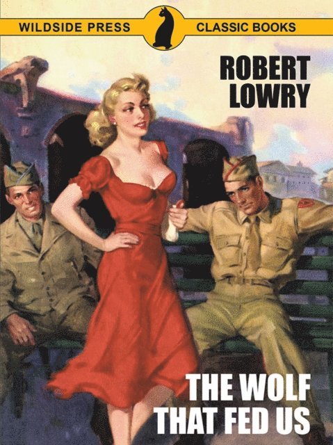 Robert Lowry - Wolf That Fed Us, E-bok