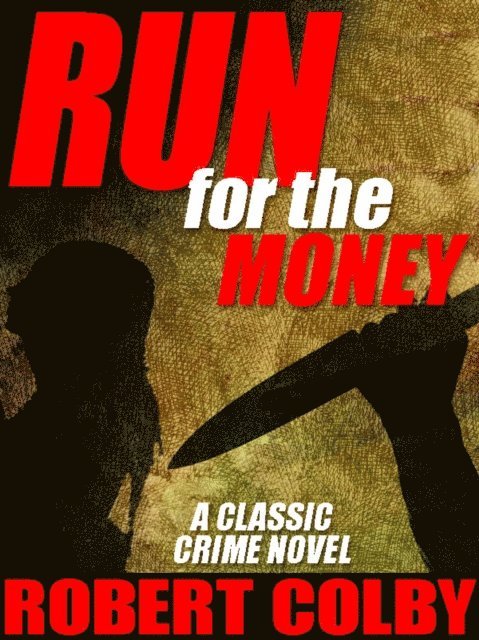 Robert Colby - Run for the Money, E-bok