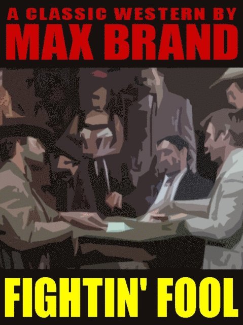 Frederick Faust, Max Brand - Fightin' Fool, E-bok