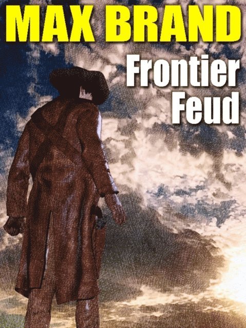 Frederick Faust, Max Brand - Frontier Feud, E-bok
