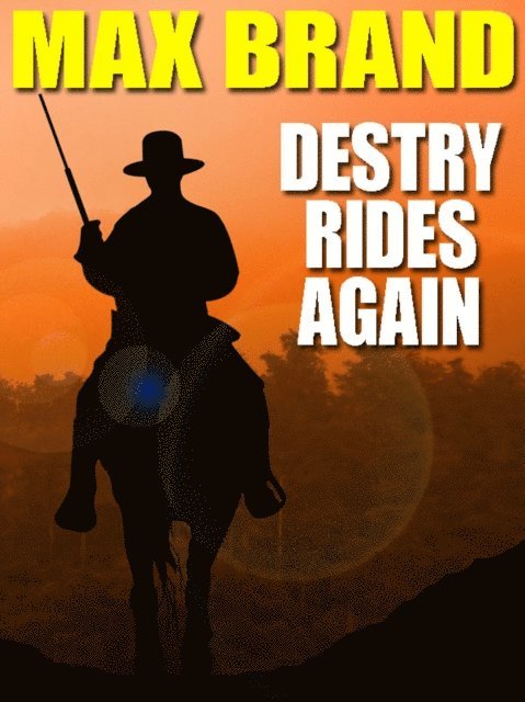 Frederick Faust, Max Brand - Destry Rides Again, E-bok