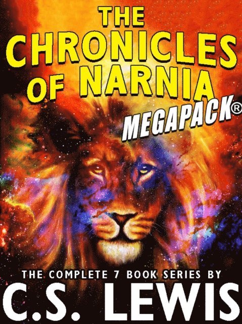 C.S. Lewis - Chronicles of Narnia MEGAPACK(R): The Complete 7-Book Series, E-bok