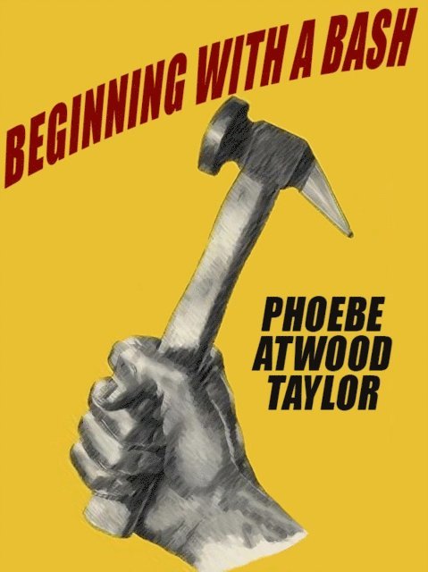 Alice Tilton, Phoebe Atwood Taylor - Beginning with a Bash, E-bok
