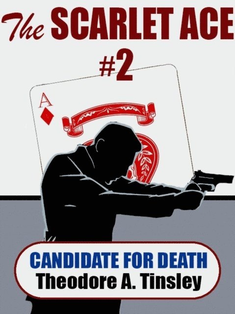 Theodore A. Tinsley - Scarlet Ace #2: A Candidate for Death, E-bok