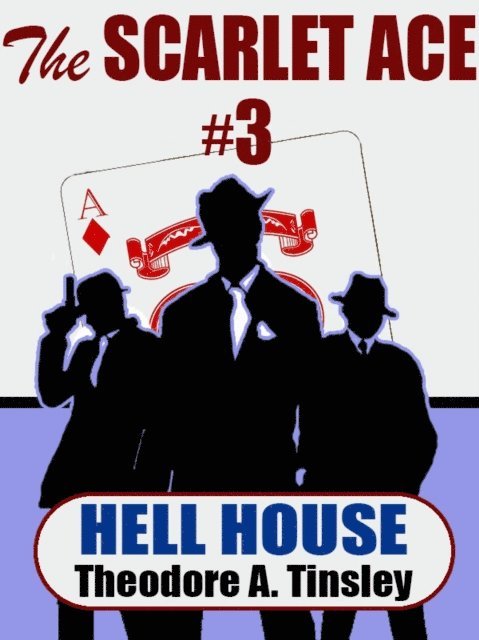 Theodore A. Tinsley - Scarlet Ace #3: Hell House, E-bok