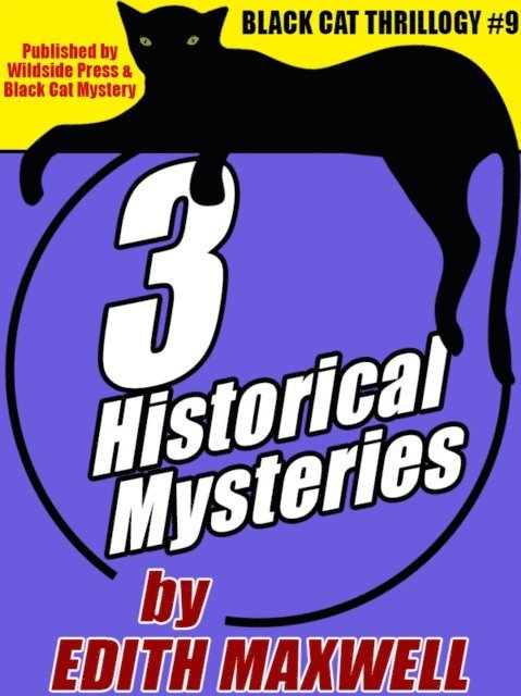 Edith Maxwell - Black Cat Thrillogy #9: 3 Historical Mysteries by Edith Maxwell, E-bok