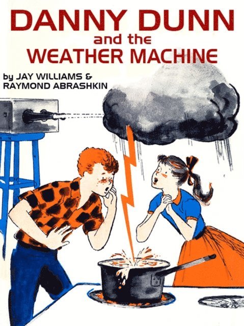 Raymond Abrashkin, Jay Williams - Danny Dunn and the Weather Machine, E-bok