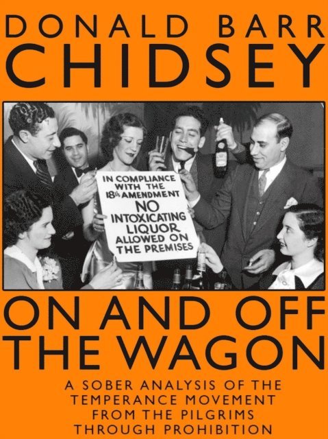 Donald Barr Chidsey - On and Off the Wagon, E-bok