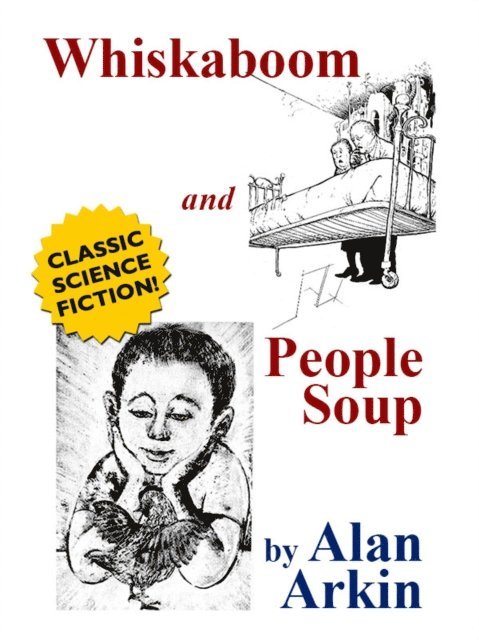 Alan Arkin - Whiskaboom and People Soup, E-bok