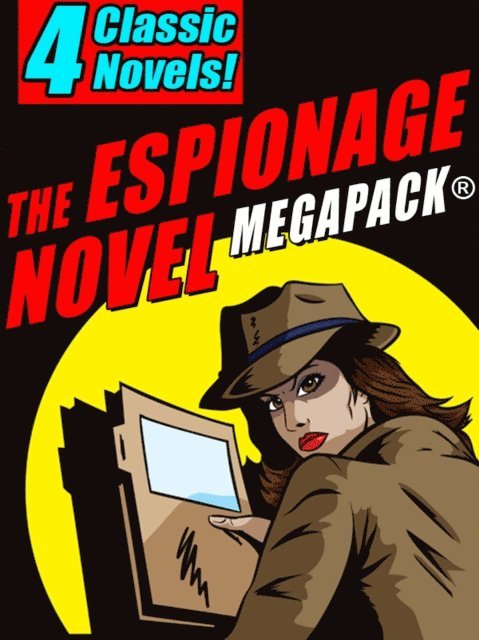 David Garth, Richard Telfair, Allan Chase, Holly Roth - Espionage Novel MEGAPACK(R): 4 Classic Novels, E-bok