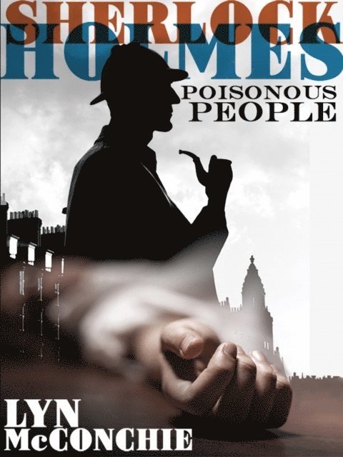 Lyn McConchie - Sherlock Holmes: Poisonous People, E-bok