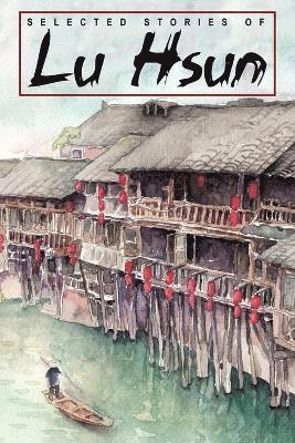 Lu Hsun - Selected Stories of Lu Hsun, Häftad