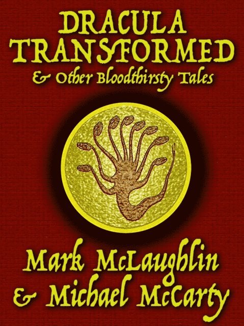 Michael McCarty, Mark McLaughlin - Dracula Transformed & Other Bloodthirsty Tales, E-bok