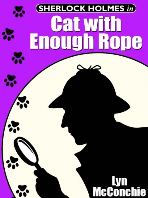 Lyn McConchie - Sherlock Holmes in Cat with Enough Rope, E-bok