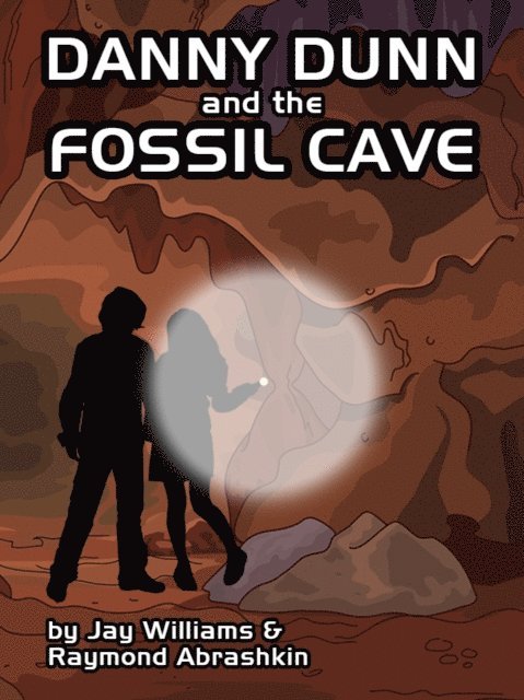 Jay Williams, Raymond Abrashkin - Danny Dunn and the Fossil Cave, E-bok
