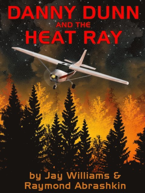 Jay Williams, Raymond Abrashkin - Danny Dunn and Heat Ray, E-bok